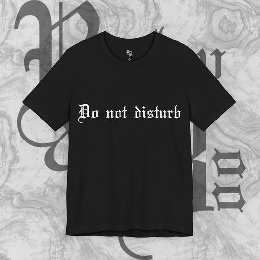 Do not disturb T-shirt