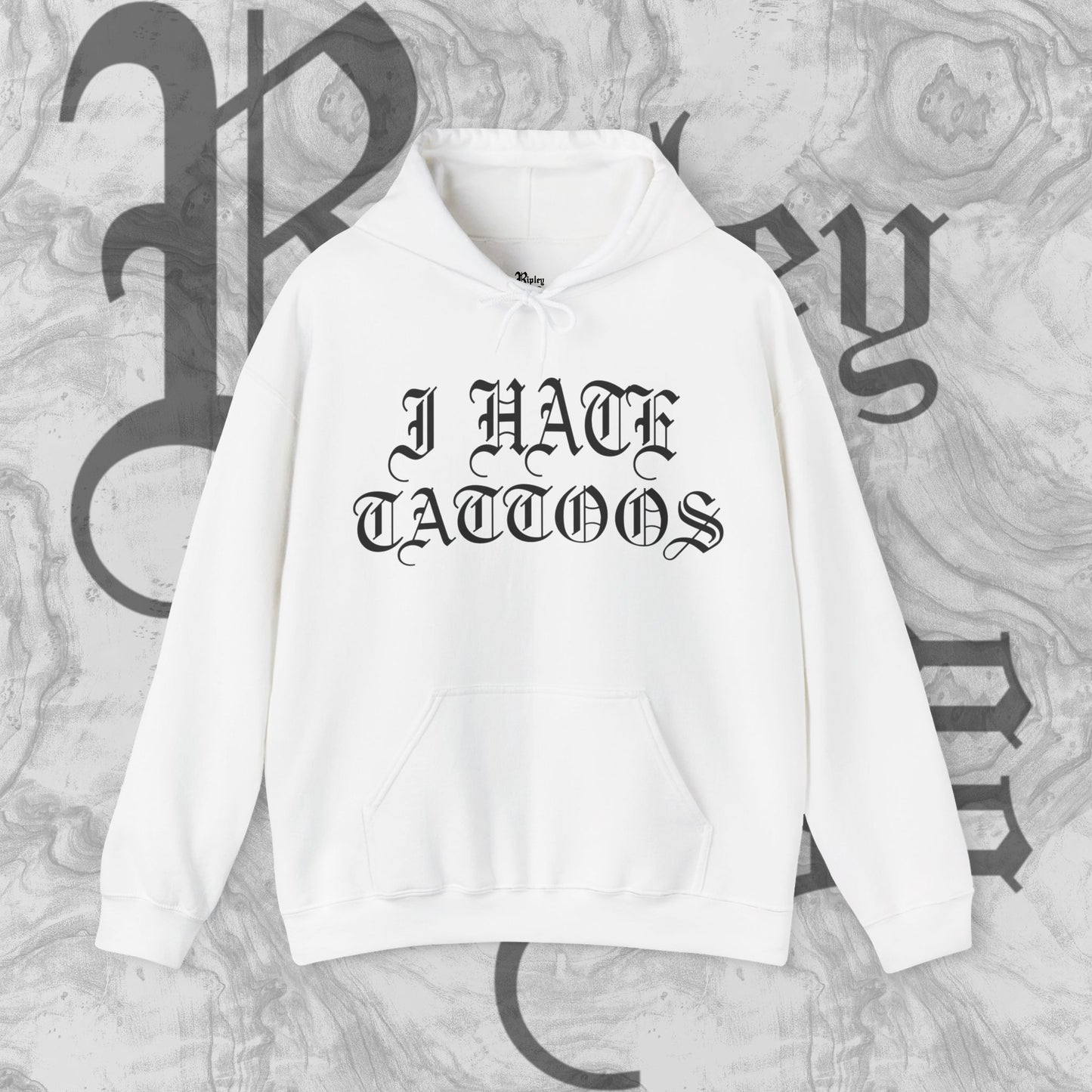 I HATE TATTOOS Hooded Sweatshirt