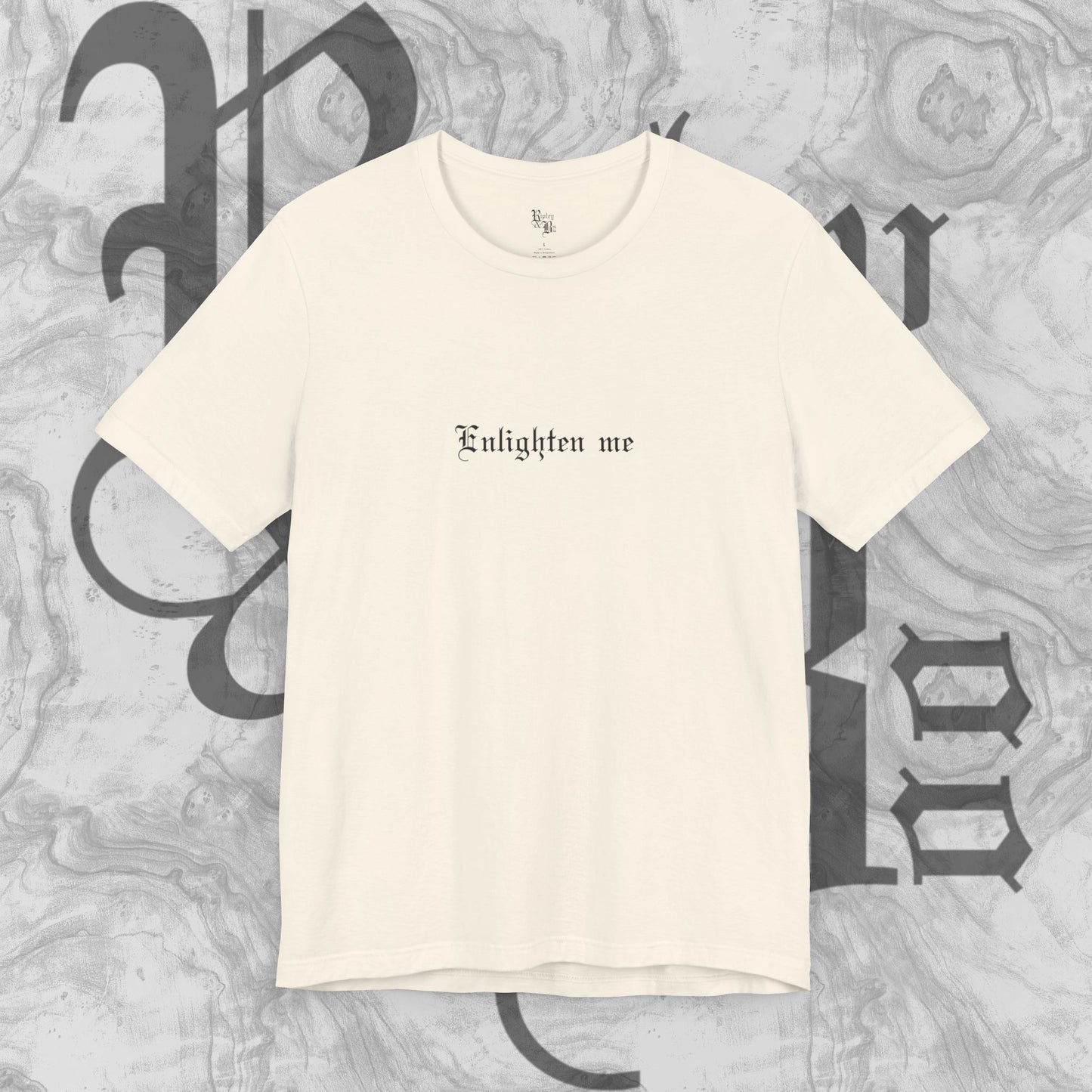 Enlighten me T-shirt