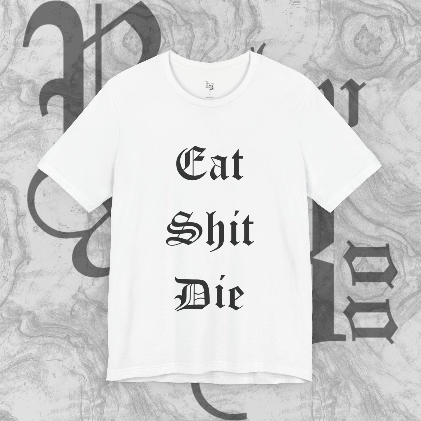 Eat Shit Die T-shirt