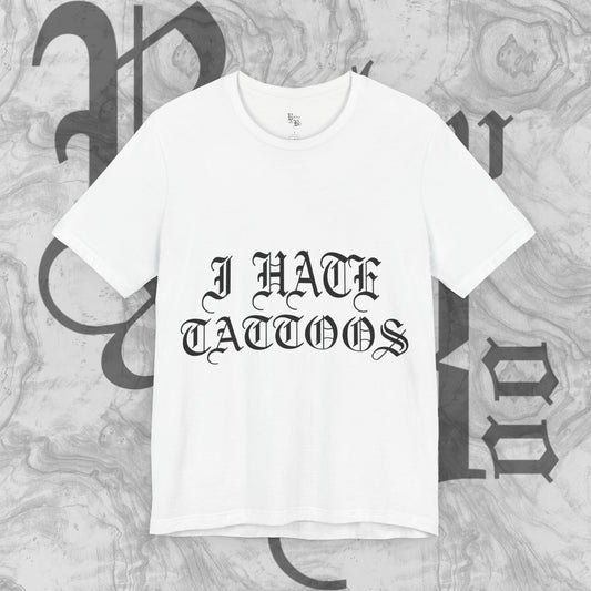 I hate tattoos T-shirt