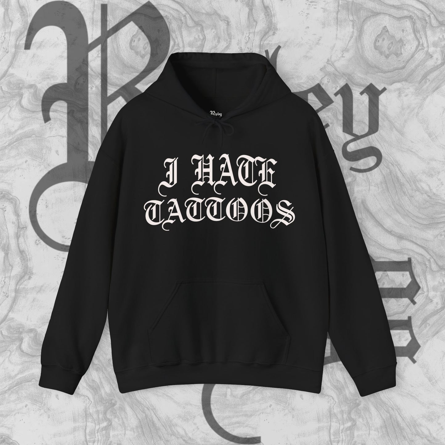 I HATE TATTOOS Hooded Sweatshirt