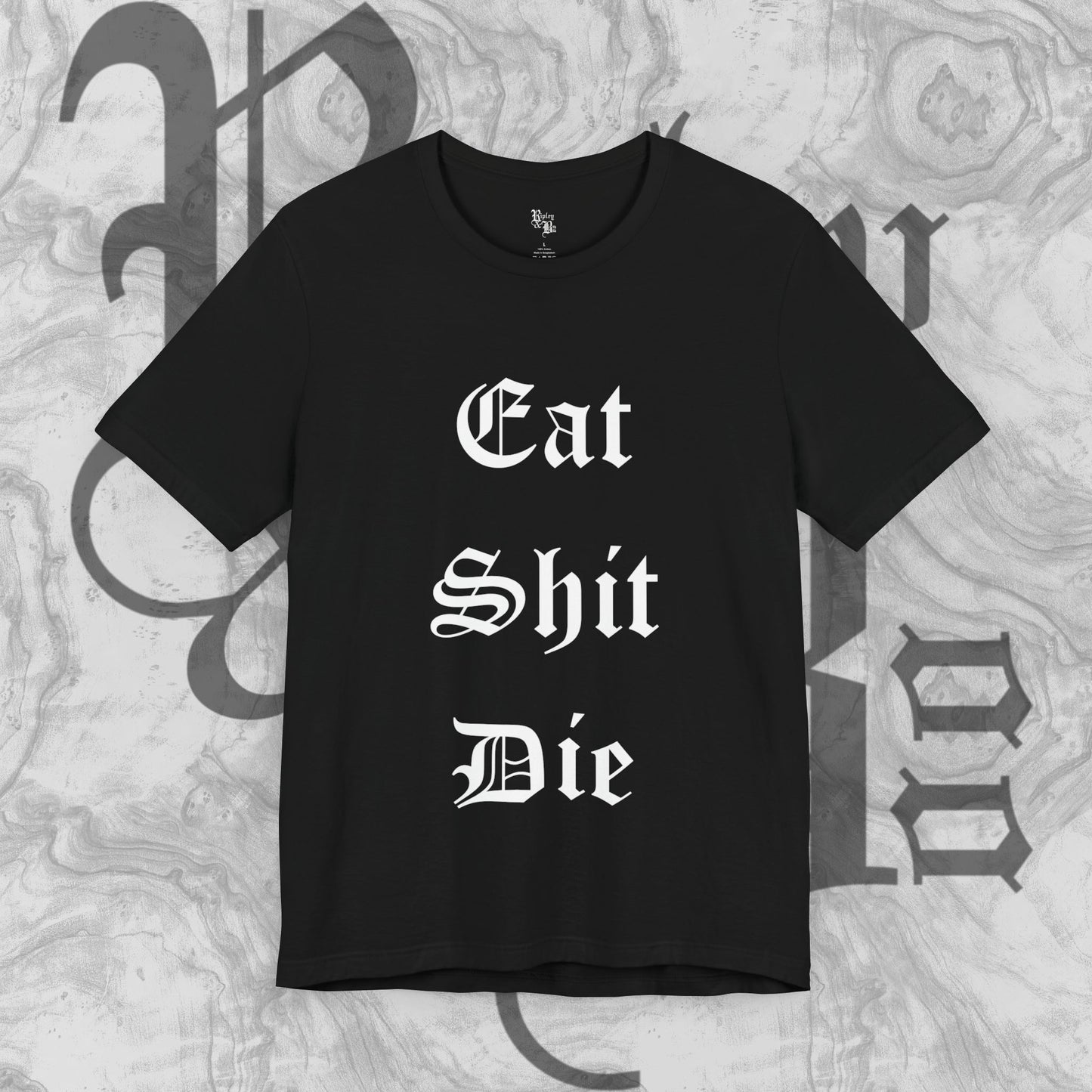 Eat Shit Die T-shirt