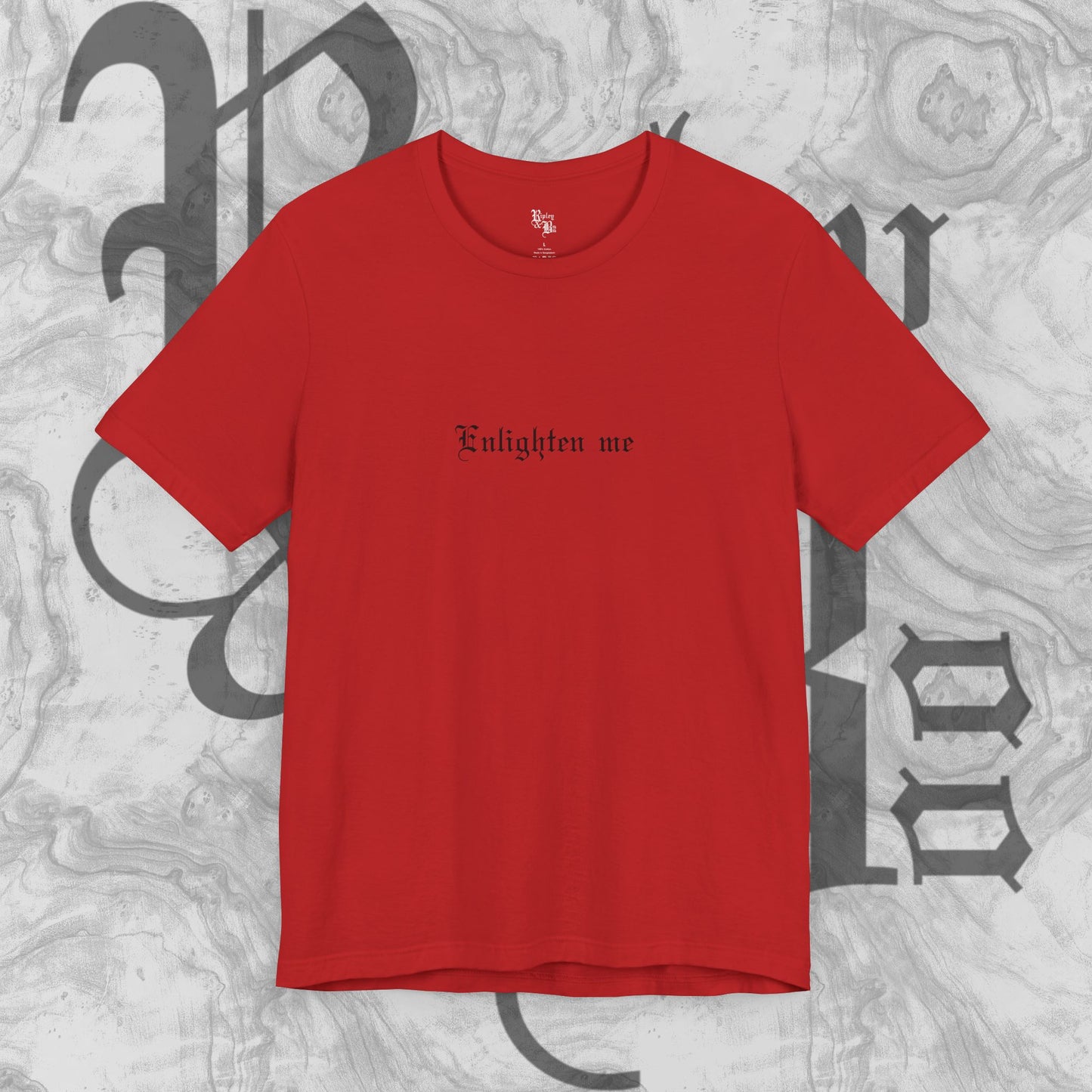 Enlighten me T-shirt